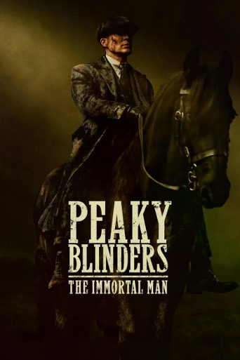 Peaky Blinders: The Immortal Man